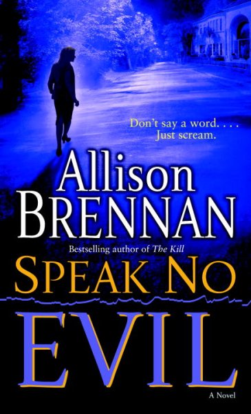 Speak no evil / by Allison Brennan.