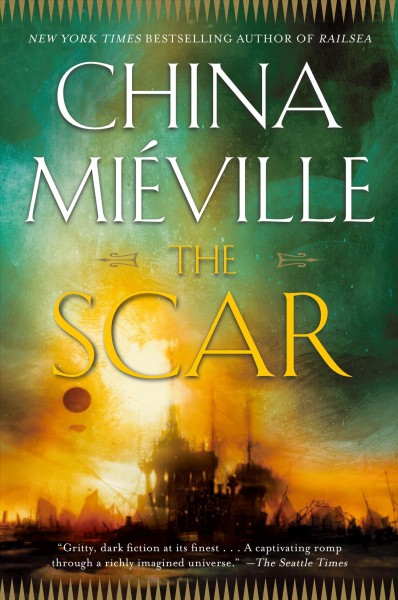 The scar / China Mieville.