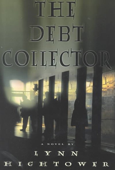 The debt collector / Lynn Hightower.