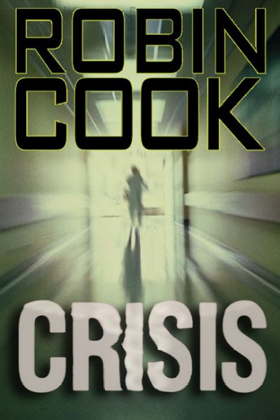 Crisis / Robin Cook.
