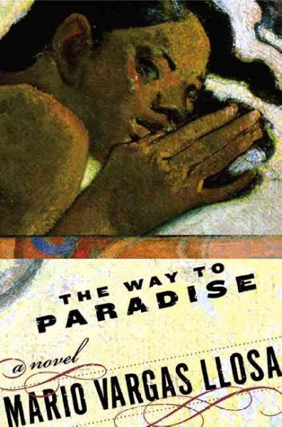 The way to paradise / Mario Vargas Llosa ; translated by Natasha Wimmer.