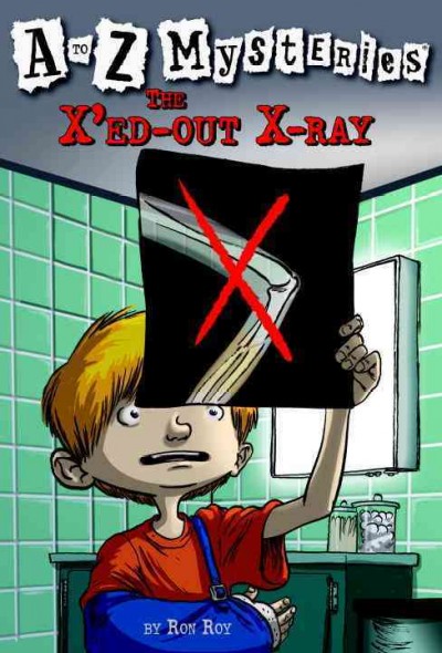 The x'ed-out x-ray / by Ron Roy ; illustrated by John Steven Gurney.