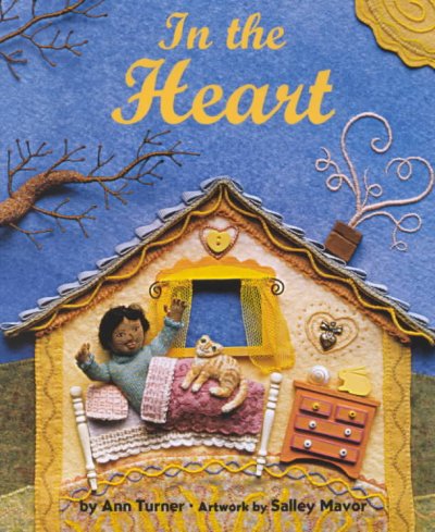 In the heart / by Ann Turner ; artwork by Salley Mavor.