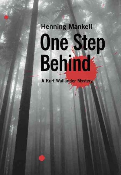 One step behind : a Kurt Wallander mystery / Henning Mankell ; translated by Ebba Segerberg.