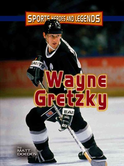 Wayne Gretzky / by Matt Doeden.