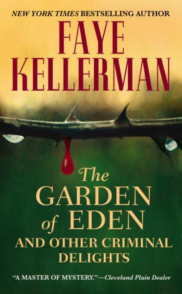 The Garden of Eden and other criminal delights / by Faye Kellerman.