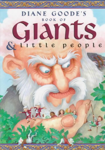 Diane Goode's book of giants & little people.