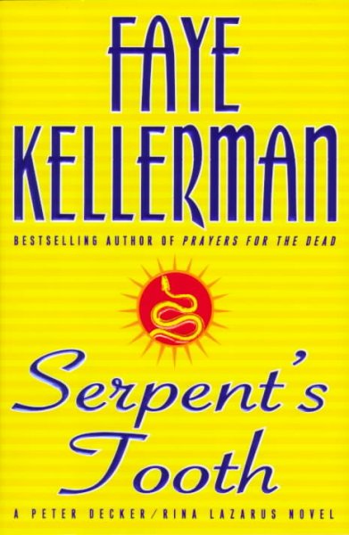 Serpent's tooth : a Peter Decker/Rina Lazarus novel / Faye Kellerman.
