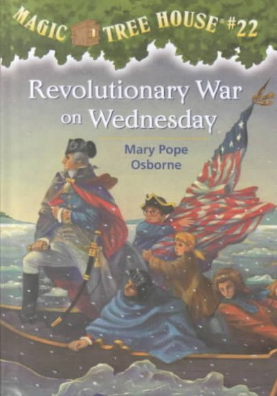 Revolutionary war on Wednesday / by Mary Pope Osborne ; illustrated by Sal Murdocca.