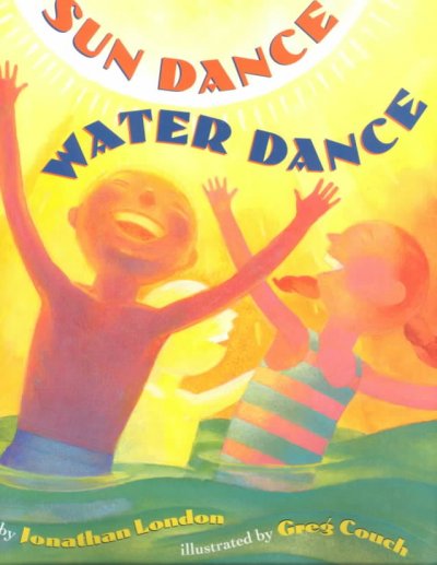 Sun Dance Water Dance / Jonathan London.