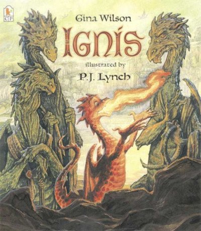 Ignis / Gina Wilson ; ilustrated by P.J. Lynch.