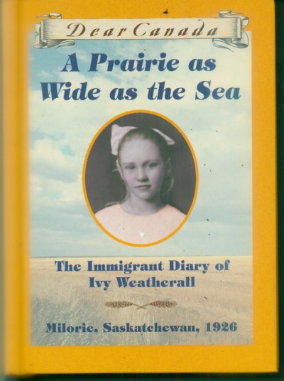 by Sarah Ellis [Hardcover Book] : Prairie as Wide as the Sea, A Dear Canada.