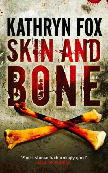 Skin and bone / by Kathryn Fox.