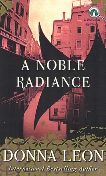 A noble radiance [text] / Donna Leon.