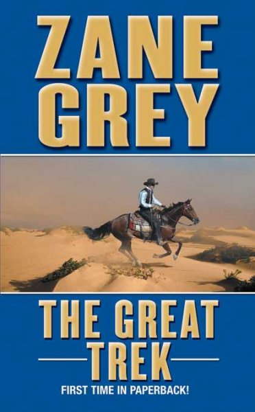 The great trek / by Zane Grey.