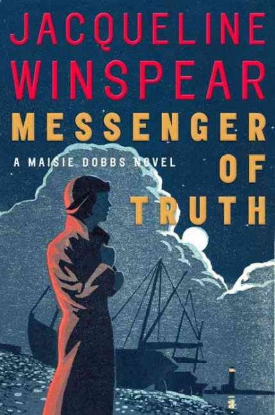 Messenger of truth : A Maisie Dobbs novel.