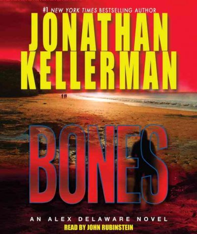 Bones [sound recording] : an Alex Delaware novel / by Jonathan Kellerman.