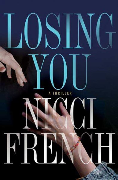 Losing you / Nicci French.
