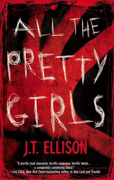 All the pretty girls / J.T. Ellison.
