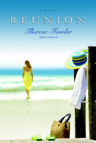 Reunion : a novel / Therese Fowler.