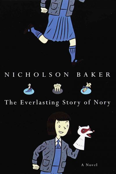 The everlasting story of Nory : a novel / Nicholson Baker.