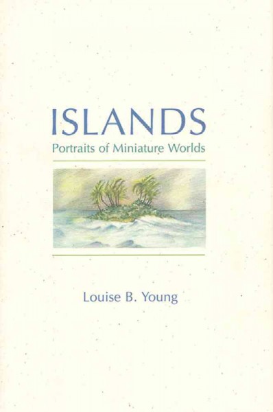 Islands : portraits of miniature worlds.
