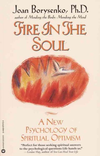 Fire in the soul : a new psychology of spiritual optimism.