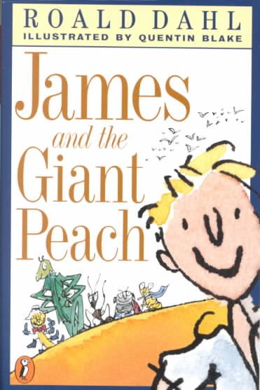 James and the giant peach / Roald Dahl, illustrated by Quentin Blake.