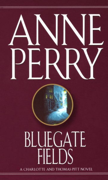 Bluegate Fields : [a Charlotte and Thomas Pitt novel] / Anne Perry.