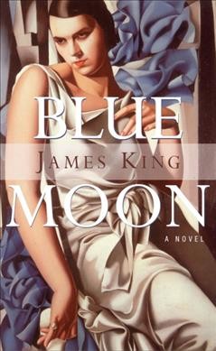Blue moon : a novel / James King.