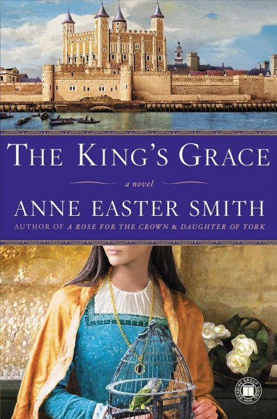 The king's Grace / Anne Easter Smith.