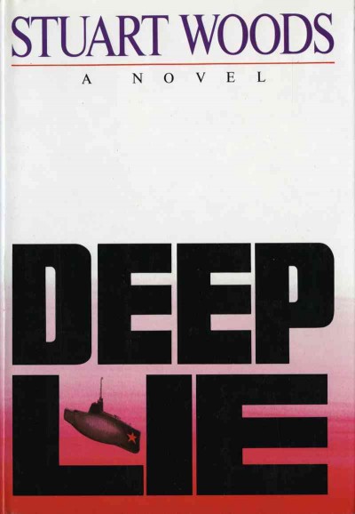 Deep lie : a novel / Stuart Woods.