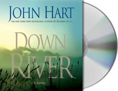 Down river [sound recording] / John Hart.
