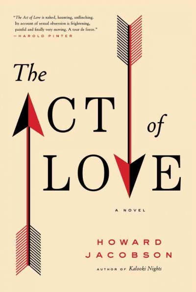 The act of love / Howard Jacobson.
