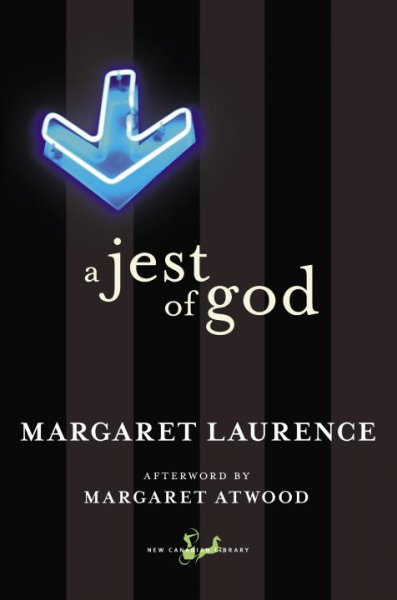 A jest of God / Margaret Laurence ; afterword by Margaret Atwood.