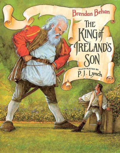 The King of Ireland's son / Brendan Behan ; illustrated by P.J. Lynch.