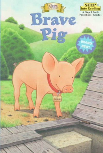 Brave pig / by Shana Corey ; illustrated by Christopher Moroney ; based on the  character Babe created by Dick King-Smith.