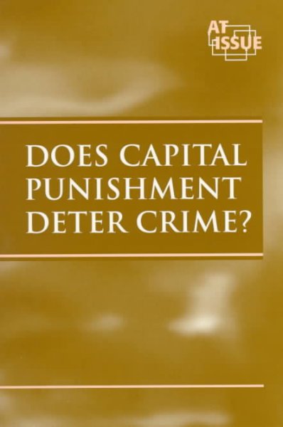 Does capital punishment deter crime? / Stephen E. Schonebaum, book editor.