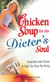 Chicken soup for the dieter's soul : inspiration and humor to get you over the hump  Cover Image