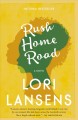 Rush home road : a novel  Cover Image