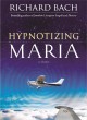 Go to record Hypnotizing Maria : a story