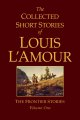 Go to record The collected short stories of Louis L'Amour : The frontie...