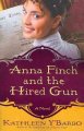 Go to record Anna Finch and the hired gun : a novel