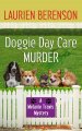 Go to record Doggie day care murder : a Melanie Travis mystery