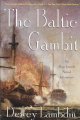 Go to record The Baltic gambit : an Alan Lewrie naval adventure