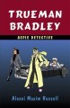 Trueman Bradley : aspie detective  Cover Image