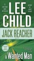 A wanted man : a Jack Reacher novel  Cover Image