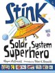 Go to record Stink, solar system superhero