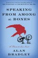 Speaking from among the bones : a Flavia de Luce novel  Cover Image
