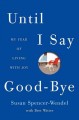 Until I say good-bye : my year of living with joy  Cover Image